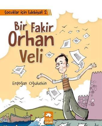 Bir Fakir Orhan Veli-Çocuklar için Edebiyat-2 - Erdoğan Oğultekin - Eksik Parça Yayınları