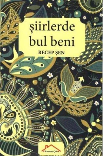 Şiirlerde Bul Beni - Recep Şen - Kırmızı Çatı