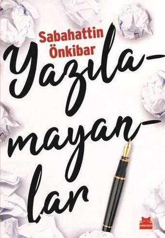 Yazılamayanlar - Sabahattin Önkibar - Kırmızı Kedi Yayınevi