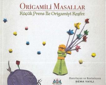 Origamili Masallar - Sema Yaylı - Masal Seramik Evi (MSE)