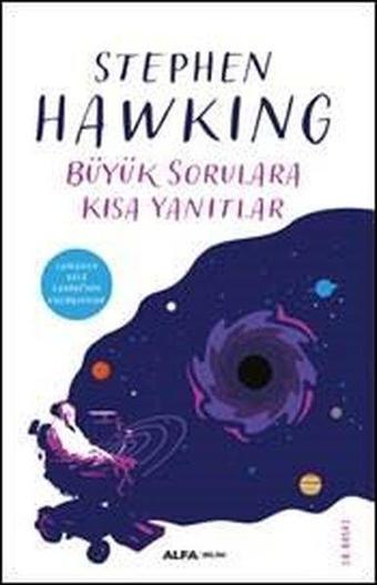 Büyük Sorulara Kısa Yanıtlar - Stephen Hawking - Alfa Yayıncılık