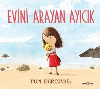 Evini Arayan Ayıcık - Tom Percival - Beta Kids