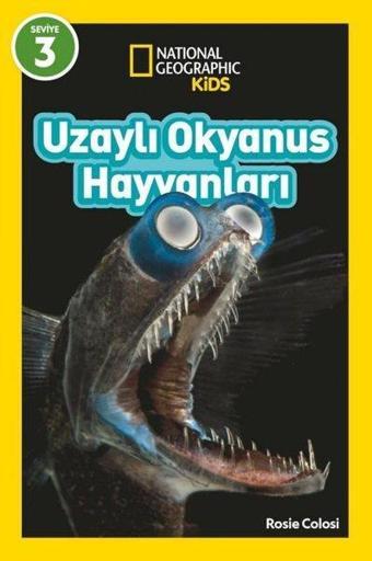 Uzaylı Okyanus Hayvanları - National Geographic Kids - Seviye 3 - Rosie Colosi - Beta Kids