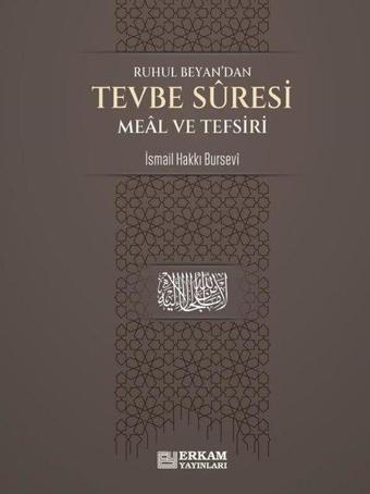 Tevbe Suresi Meal ve Tefsiri - Ruhul Beyan'dan - İsmail Hakkı Bursevi - Erkam Yayınları