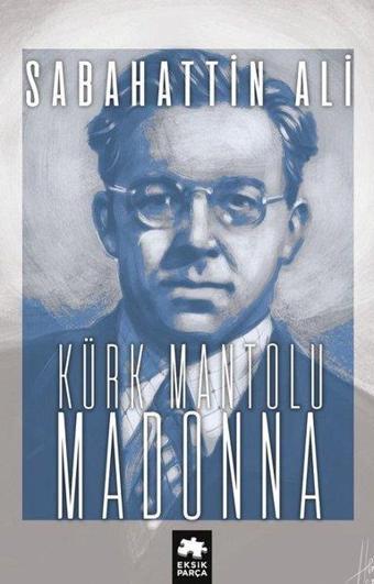 Kürk Mantolu Madonna - Sabahattin Ali - Eksik Parça Yayınları