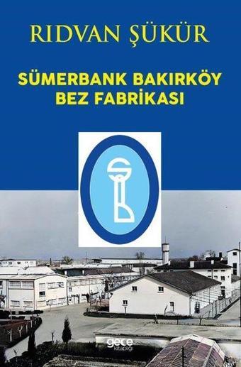 Sümerbank Bakırköy Bez Fabrikası - Rıdvan Şükür - Gece Kitaplığı