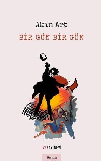 Bir Gün Bir Gün - Akın Art - Ve Yayınevi