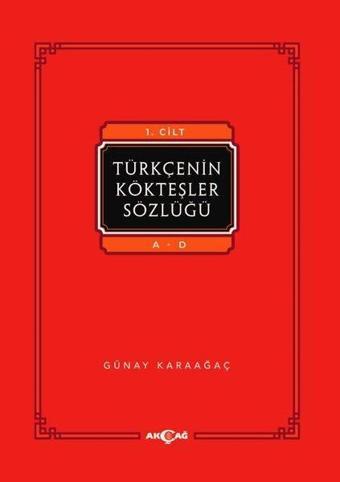 Türkçenin Kökteşler Sözlüğü Seti - 3 Kitap Takım - Günay Karaağaç - Akçağ Yayınları