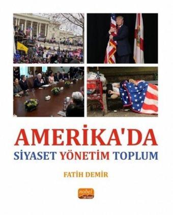 Amerika'da Siyaset Yönetim Toplum - Fatih Demir - Nobel Bilimsel Eserler