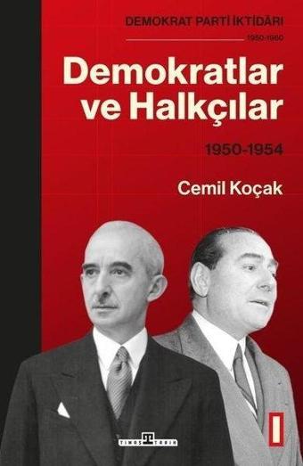 Demokratlar ve Halkçılar 1950 - 1954 - Cemil Koçak - Timaş Yayınları