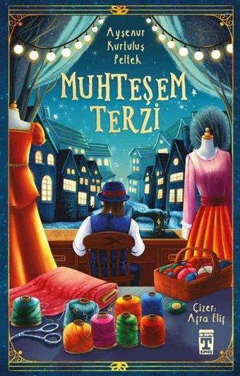 Muhteşem Terzi - Ayşenur Kurtuluş Peltek - Timaş İlk Genç