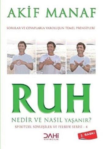 Ruh Nedir ve Nasıl Yaşanır? - Akif Manaf - Dahi Yayıncılık