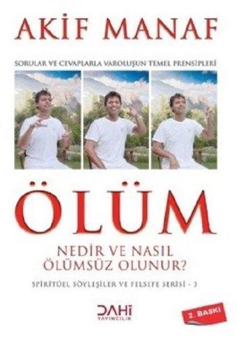 Ölüm Nedir ve Nasıl Ölümsüz Olunur? - Akif Manaf - Dahi Yayıncılık