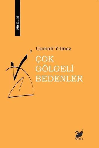 Çok Gölgeli Bedenler - Cumali Yılmaz - Anima