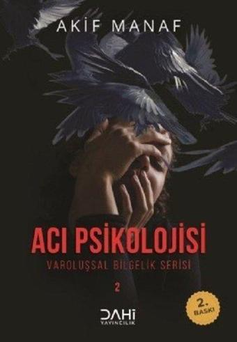 Acı Psikolojisi-Varoluşsal Bilgelik Serisi 2 - Akif Manaf - Dahi Yayıncılık