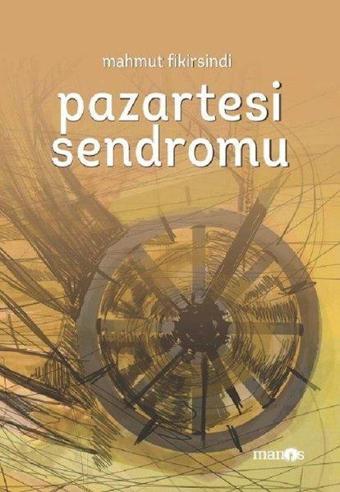 Pazartesi Sendromu - Mahmut Fıkırsındı - Manos