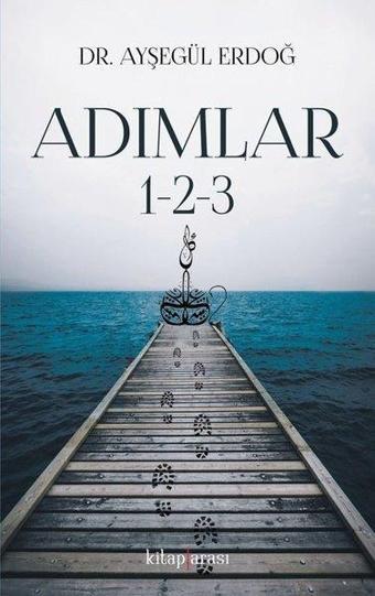 Adımlar 1-2-3 - Ayşegül Erdoğ - Kitap Arası