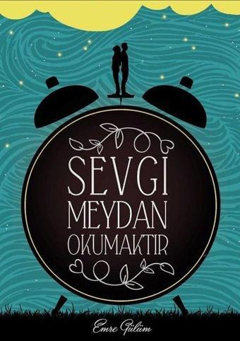 Sevgi Meydan Okumaktır - Emre Gülüm - Daktilo Yayınları