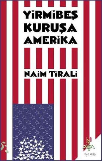 Yirmibeş Kuruşa Amerika - Naim Tirali - h2o Kitap