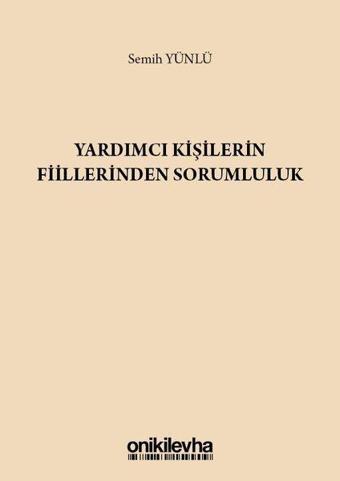 Yardımcı Kişilerin Fiillerinden Sorumluluk - Semih Yünlü - On İki Levha Yayıncılık