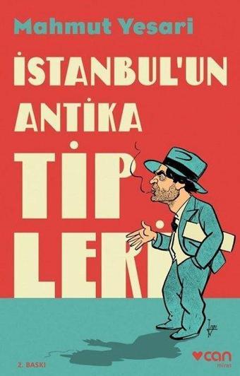 İstanbul'un Antika Tipleri - Mahmut Yesari - Can Yayınları