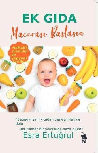 Ek Gıda Macerası Başlasın - Haftalık Menüler ve Yepyeni Tariflerle - Esra Ertuğrul - Nemesis Kitap Yayınevi