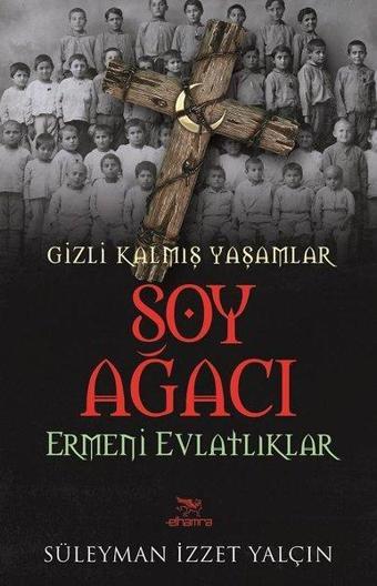 Soy Ağacı-Ermeni Evlatlıklar - Süleyman İzzet Yalçın - Elhamra