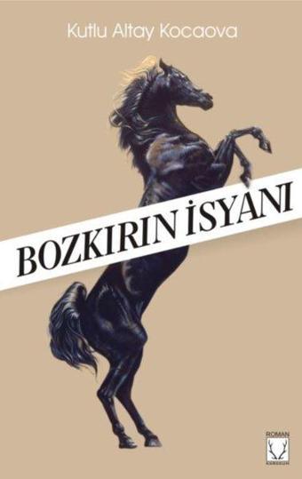 Bozkırın İsyanı - Kutlu Altay Kocaova - Karakum