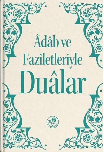 Adab ve Faziletleriyle Dualar - Kolektif  - Fazilet Neşriyat