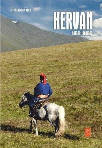 Kervan - Galsan Tschinag - Nobel Yaşam