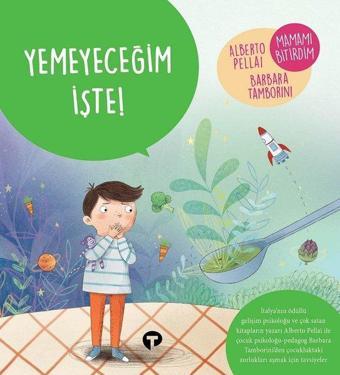 Yemeyeceğim İşte! - Alberto Pellai - Turkuvaz Çocuk