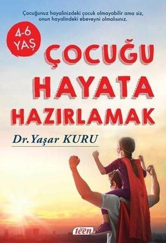 Çocuğu Hayata Hazırlamak - Yaşar Kuru - Teen