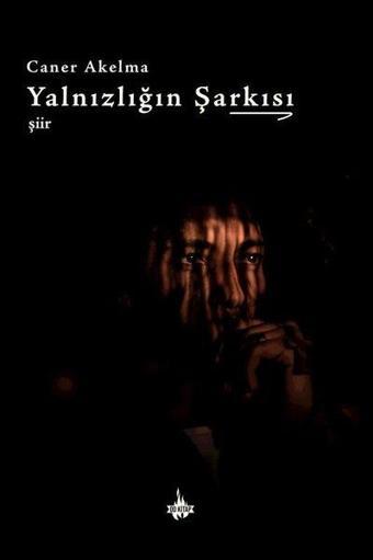 Yalnızlığın Şarkısı - Caner Akelma - OD Kitap