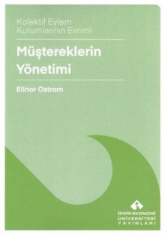 Müştereklerin Yönetimi - Kolektif Eylem Kurumlarının Evrimi - Elinor Ostrom - İzmir Ekonomi Üniversitesi