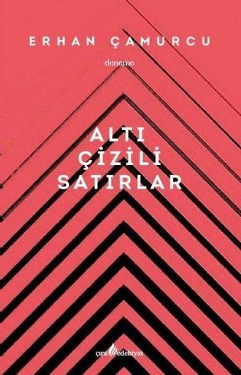 Altı Çizili Satırlar - Erhan Çamurcu - Çıra Yayınları