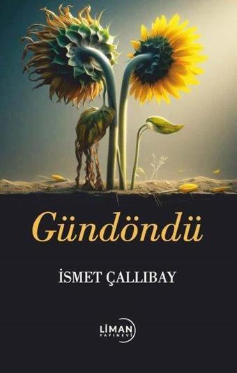 Gündöndü - İsmet Çallıbay - Liman Yayınevi