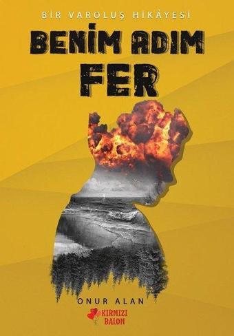Benim Adım Fer - Onur Alan - Kırmızı Balon