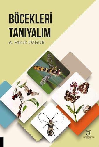Böcekleri Tanıyalım - A. Faruk Özgür - Akademisyen Kitabevi