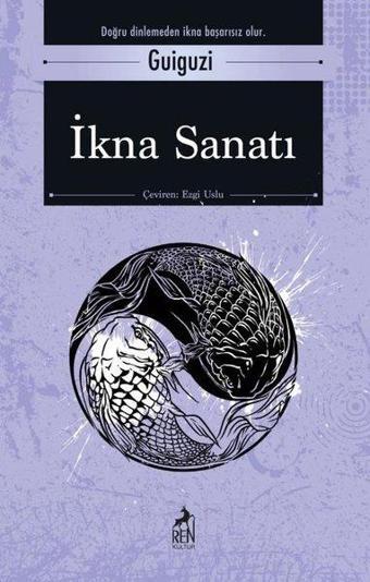 İkna Sanatı - Guiguzi  - Ren Kitap Yayınevi