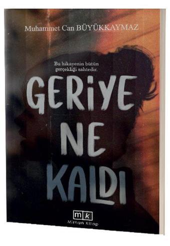 Geriye Ne Kaldı - Muhammet Can Büyükkaymaz - MK Mirhan Kitap