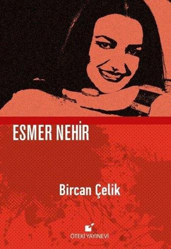 Esmer Nehir - Bircan Çelik - Öteki Yayınevi