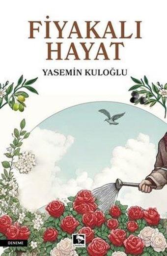 Fiyakalı Hayat - Yasemin Kuloğlu - Çınaraltı Yayınları