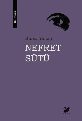 Nefret Sütü - Burcu Yalkın - Anima