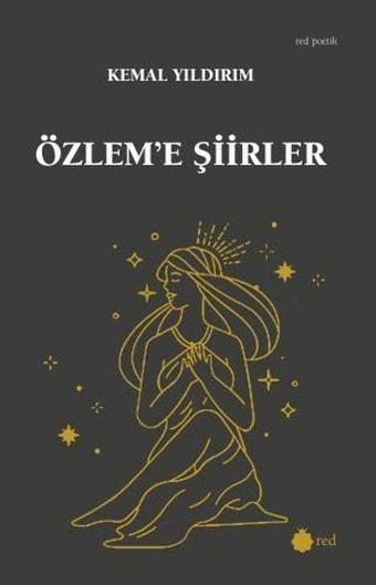 Özlem'e Şiirler - Kemal Yıldırım - Red Yayınları