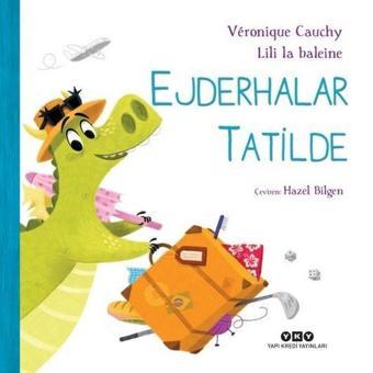 Ejderhalar Tatilde - Véronique Cauchy - Yapı Kredi Yayınları