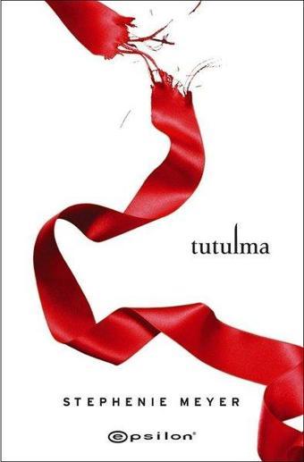 Tutulma-10.Yıla Özel Baskı - Stephenie Meyer - Epsilon Yayınevi