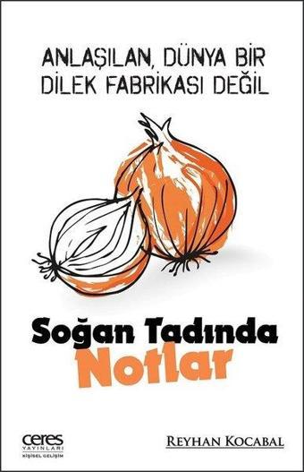 Soğan Tadında Notlar - Ceres Yayınları