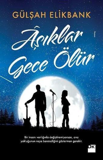 Aşıklar Gece Ölür - Gülşah Elikbank - Doğan Kitap