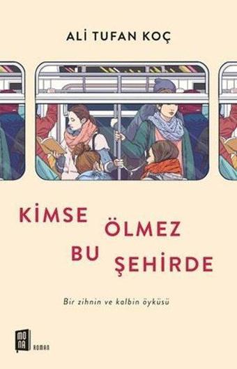 Kimse Ölmez Bu Şehirde - Ali Tufan Koç - Mona