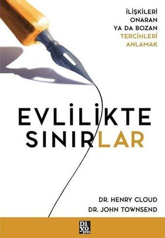 Evlilikte Sınırlar - İlişkileri Onaran ya da Bozan Tercihleri Anlamak - John Townsend - Diyojen Yayıncılık